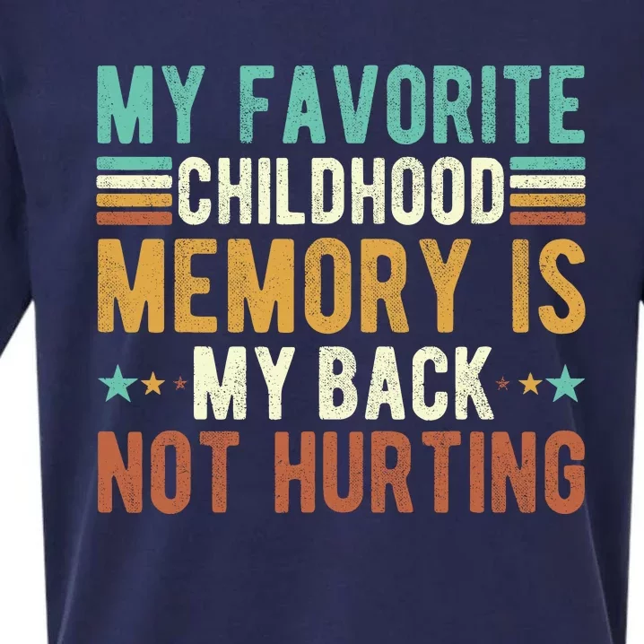 My Favorite Childhood Memory Is My Back Not Hurting Sueded Cloud Jersey T-Shirt