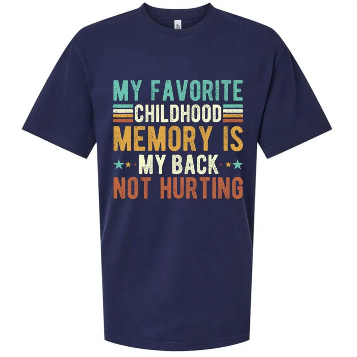 My Favorite Childhood Memory Is My Back Not Hurting Sueded Cloud Jersey T-Shirt