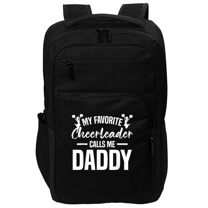 My Favorite Cheerleader Calls Me Daddy Cheer Dad Impact Tech Backpack