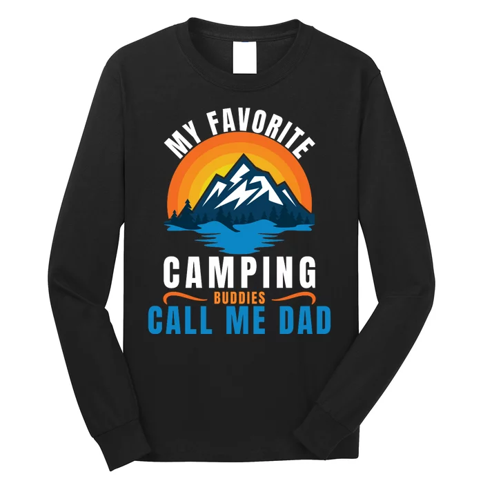 My Favorite Camping Buddies Call Me Dad, Funny Camping Dad Long Sleeve Shirt