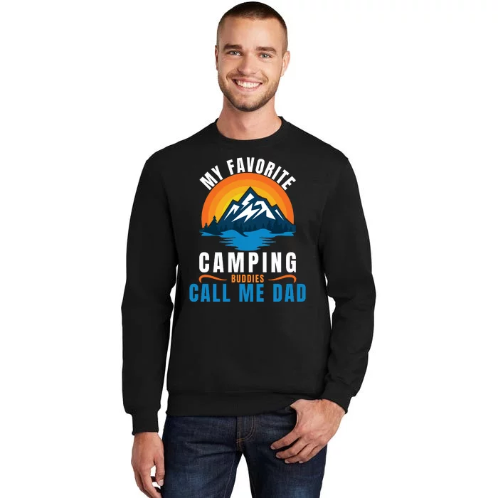 My Favorite Camping Buddies Call Me Dad, Funny Camping Dad Tall Sweatshirt