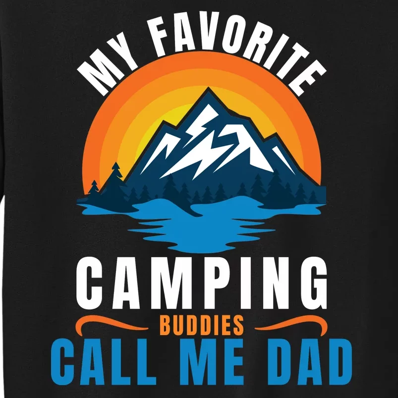 My Favorite Camping Buddies Call Me Dad, Funny Camping Dad Tall Sweatshirt