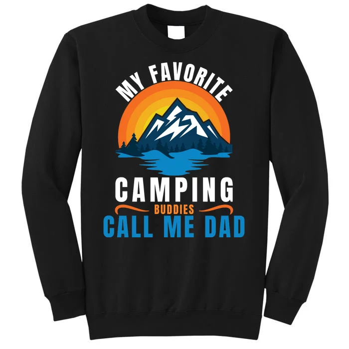 My Favorite Camping Buddies Call Me Dad, Funny Camping Dad Tall Sweatshirt