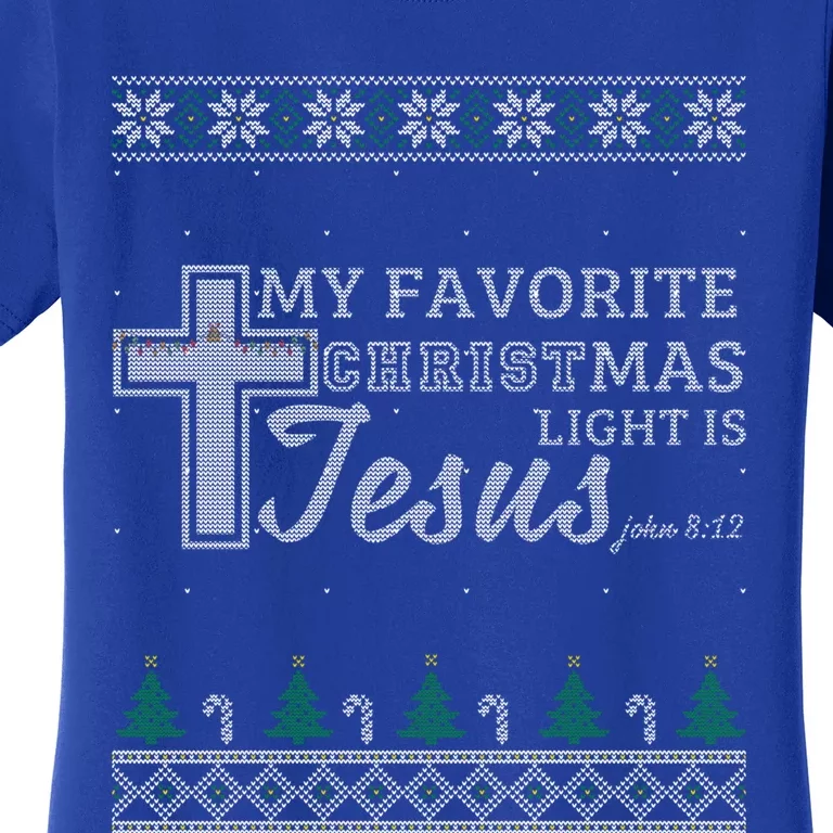 My Favorite Christmas Light Is Jesus Christian Ugly Sweater Meaningful Gift Women's T-Shirt