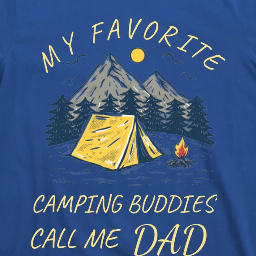 My Favorite Camping Buddies Call Me Dad Funny Father Sayings Cool Gift T-Shirt