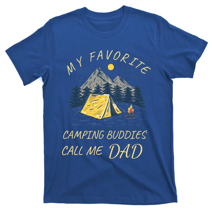 My Favorite Camping Buddies Call Me Dad Funny Father Sayings Cool Gift T-Shirt