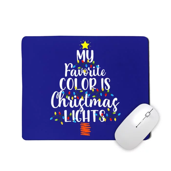 My Favorite Color Is Christmas Lights Funny Xmas Gifts Mousepad