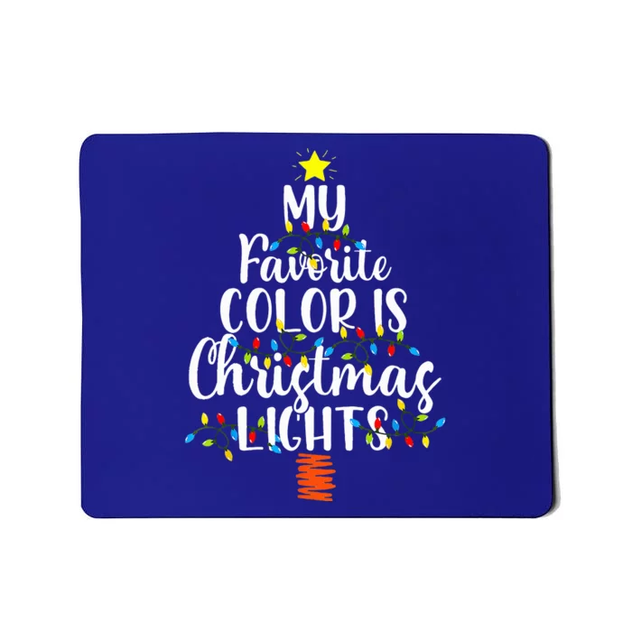 My Favorite Color Is Christmas Lights Funny Xmas Gifts Mousepad