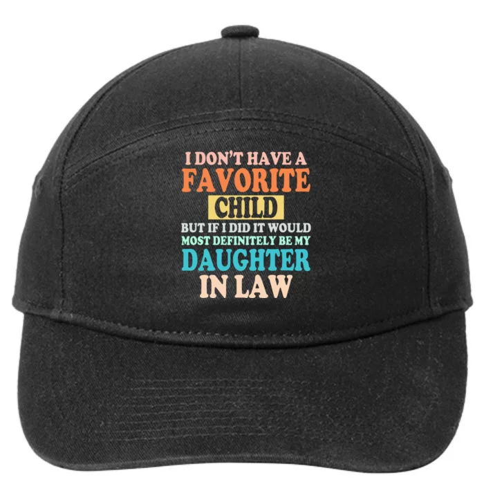 My Favorite Child Is My Daughter In Law Father In Law Daughter 7-Panel Snapback Hat