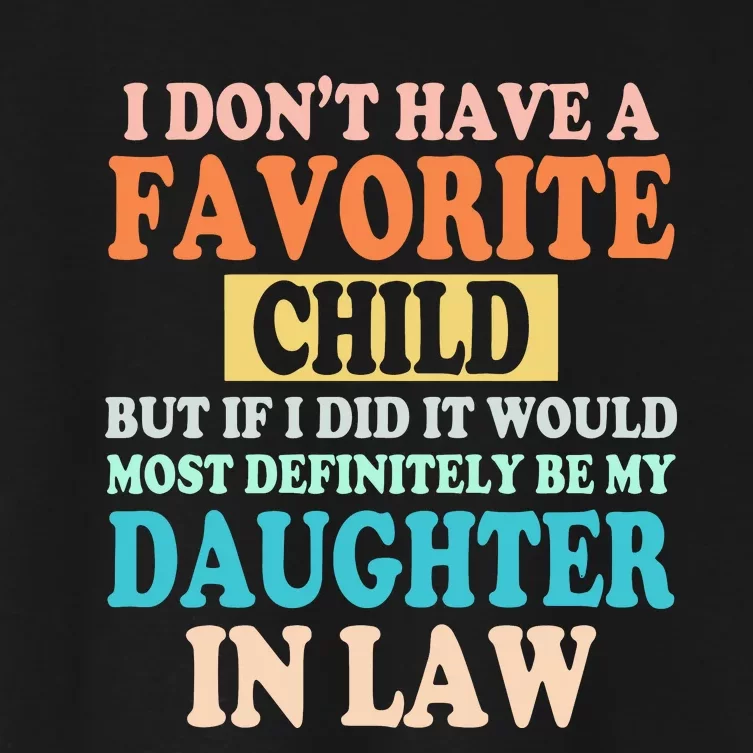 My Favorite Child Is My Daughter In Law Father In Law Daughter Women's Crop Top Tee