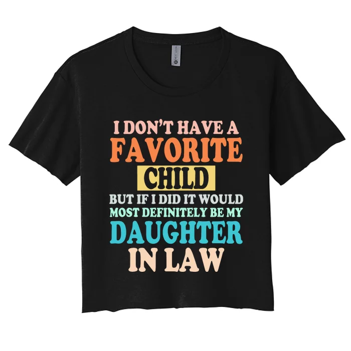 My Favorite Child Is My Daughter In Law Father In Law Daughter Women's Crop Top Tee