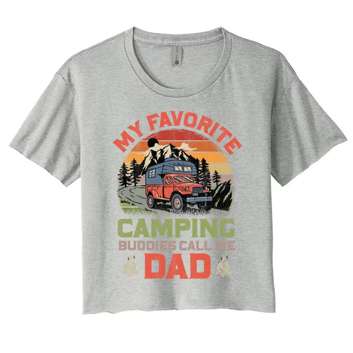 My Favorite Camping Buddies Call Me Dad Happy Fathers Day Gift Women's Crop Top Tee