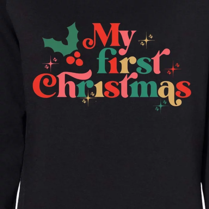 My First Christmas 1st Christmas Newborn Gift Womens California Wash Sweatshirt