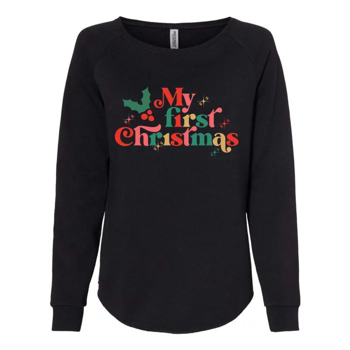 My First Christmas 1st Christmas Newborn Gift Womens California Wash Sweatshirt