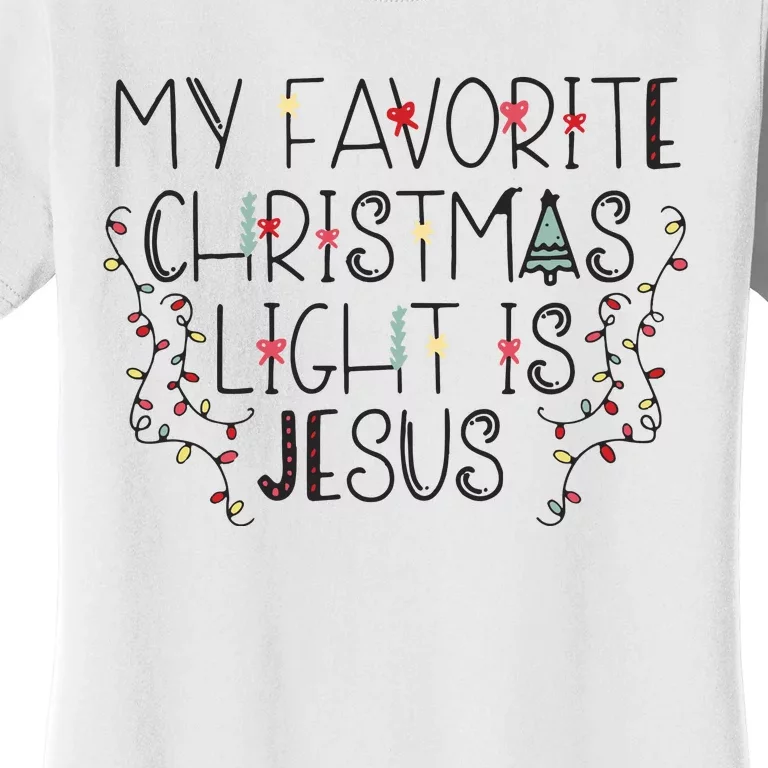 My Favorite Christmas Light Is Jesus Women's T-Shirt