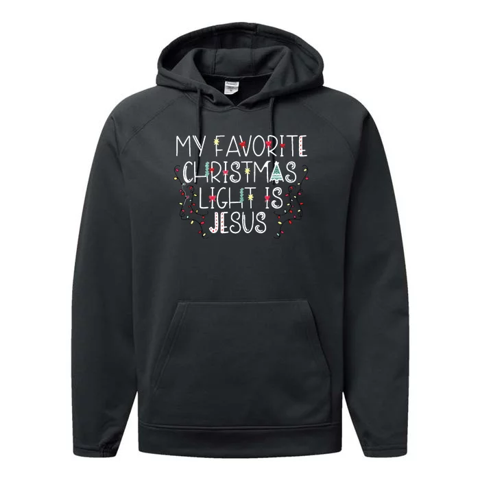 My Favorite Christmas Light Is Jesus Performance Fleece Hoodie