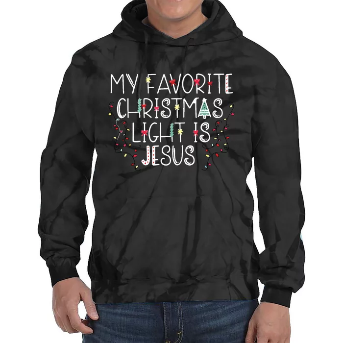 My Favorite Christmas Light Is Jesus Tie Dye Hoodie