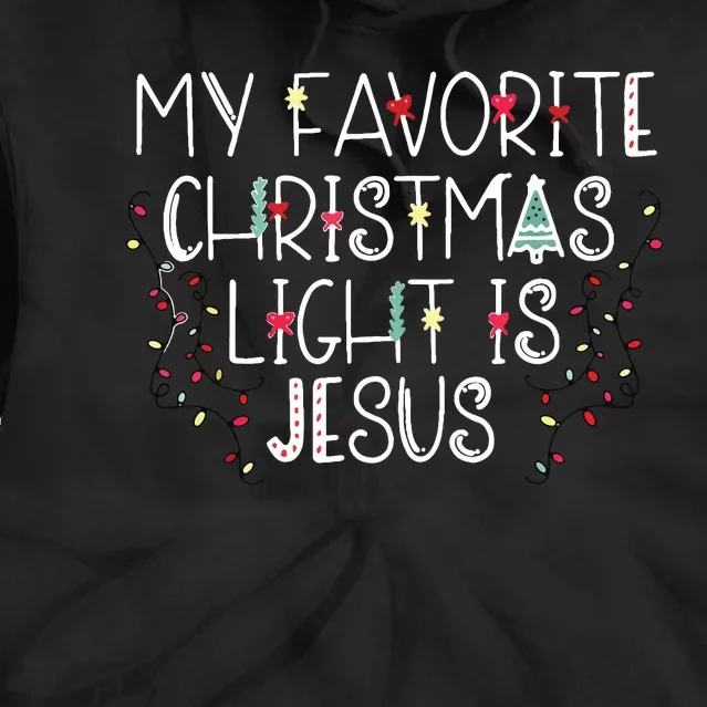 My Favorite Christmas Light Is Jesus Tie Dye Hoodie