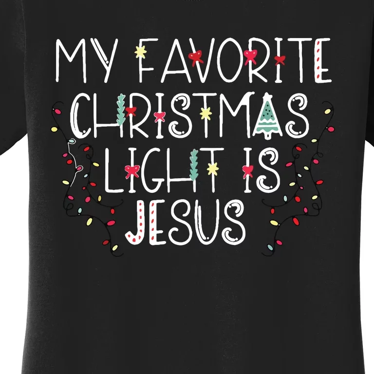 My Favorite Christmas Light Is Jesus Women's T-Shirt