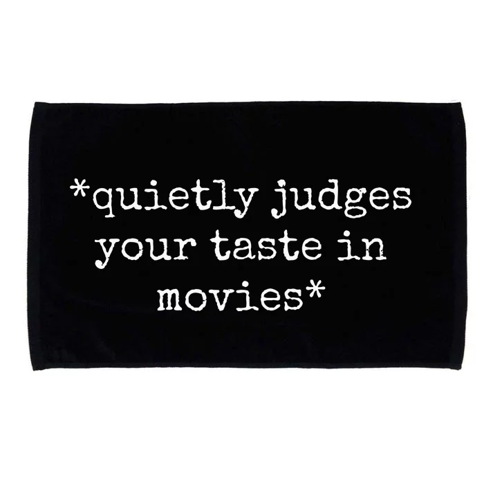 Movie Film Critic Funny Quietly Judges Your Taste In Movies Microfiber Hand Towel