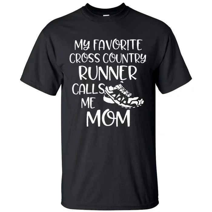 My Favorite Cross Country Runner Calls Me Mom Running Gift Tall T-Shirt