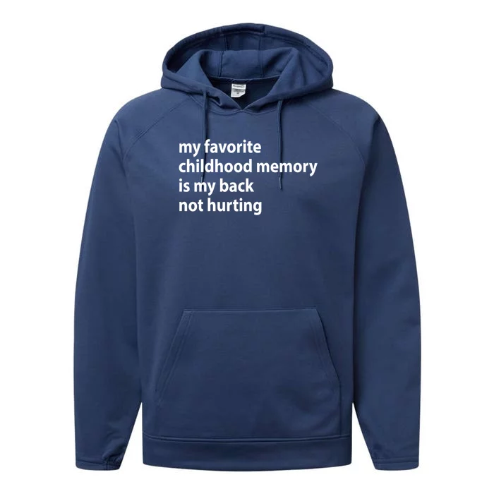 My Favorite Childhood Memory Is My Back Not Hurting Sarcastic Quotes Performance Fleece Hoodie