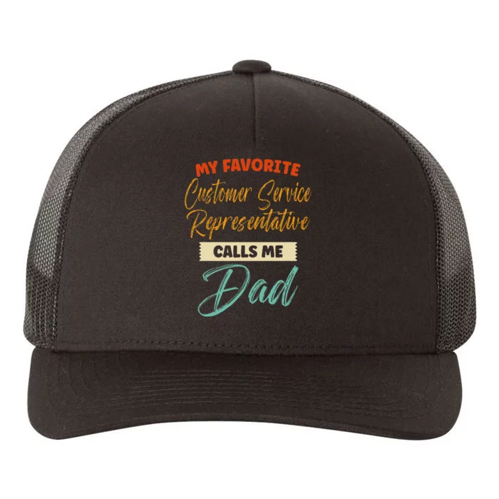 My Favorite Customer Service Representative Calls Me Dad Yupoong Adult 5-Panel Trucker Hat