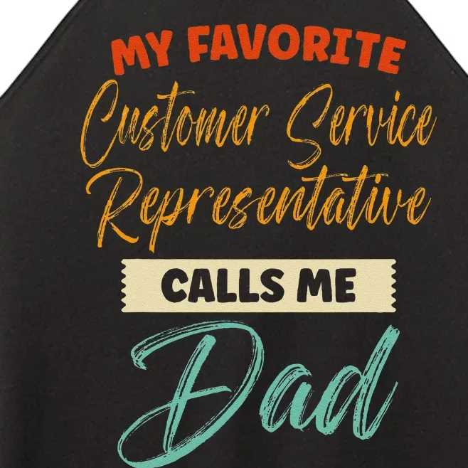 My Favorite Customer Service Representative Calls Me Dad Women’s Perfect Tri Rocker Tank