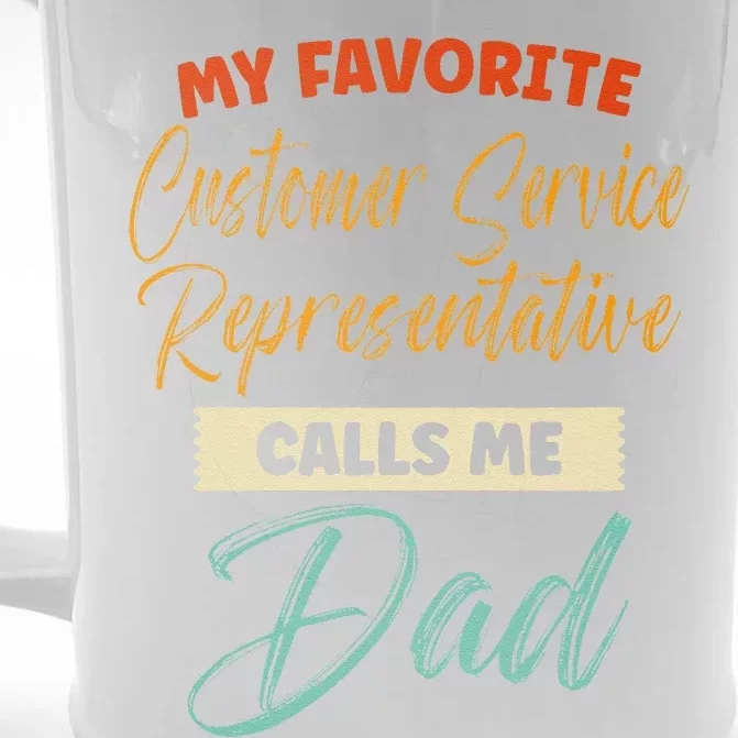 My Favorite Customer Service Representative Calls Me Dad Front & Back Beer Stein