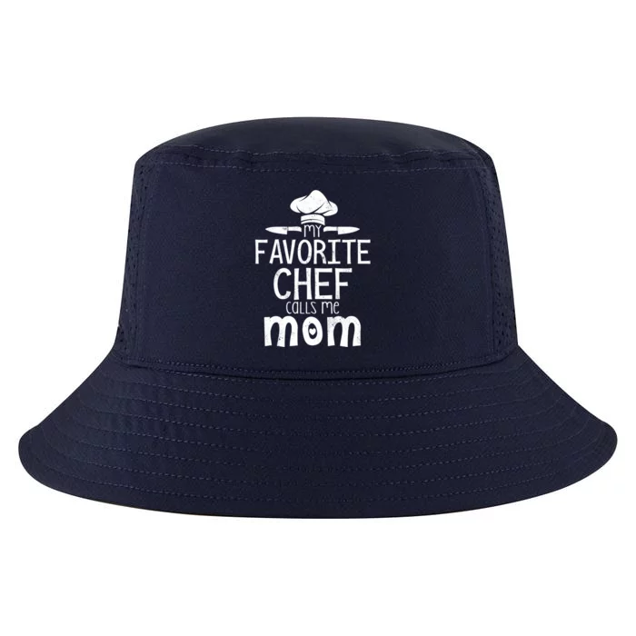 My Favorite Chef Calls Me Mom Gift Funny Cooking Chef Gift Cool Comfort Performance Bucket Hat