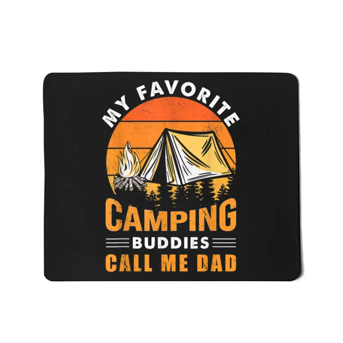 My Favorite Camping Buddies Call Me Dad Vintage Fathers Day Mousepad