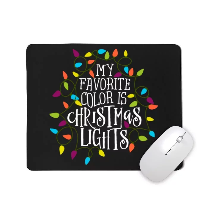 My Favorite Color Is Christmas Lights Gift Mousepad