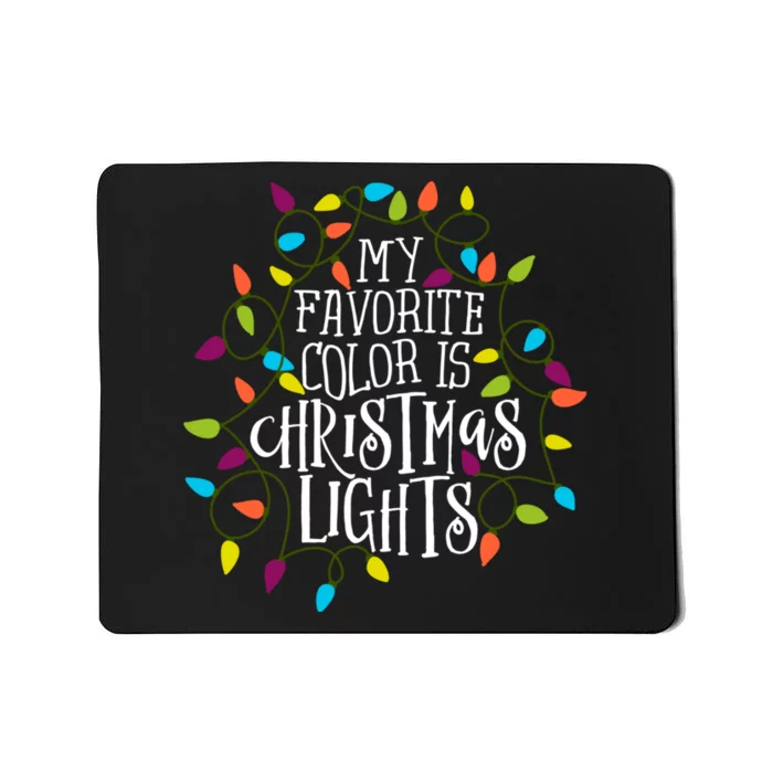 My Favorite Color Is Christmas Lights Gift Mousepad