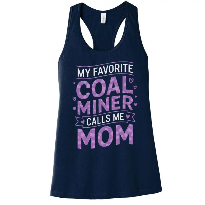 My Favorite Coal Miner Calls Me Mom For Coal Miner Mom Women's Racerback Tank