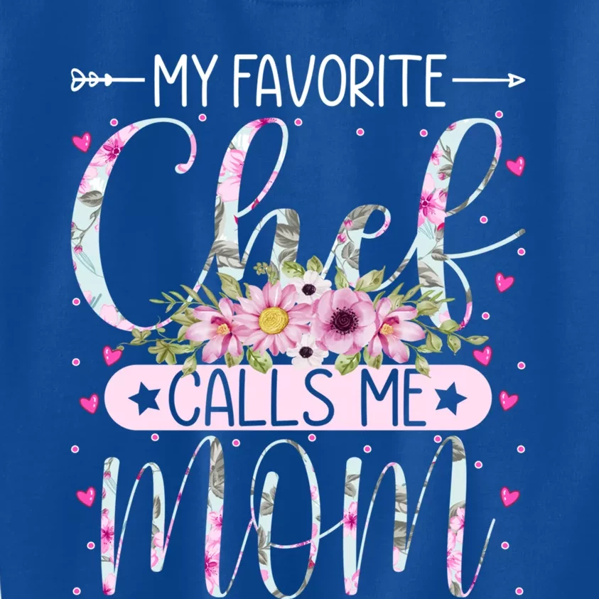 My Favorite Chef Calls Me Mom Cook Sous Head Chef Mother Gift Kids Sweatshirt