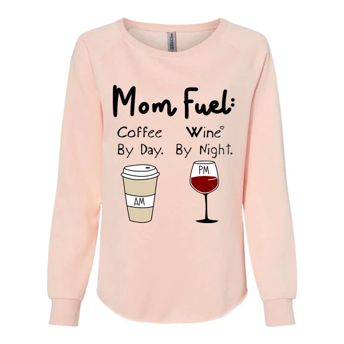 Mom Fuel: Coffee By Day Wine By Night Mamas Birthday Gift Womens California Wash Sweatshirt