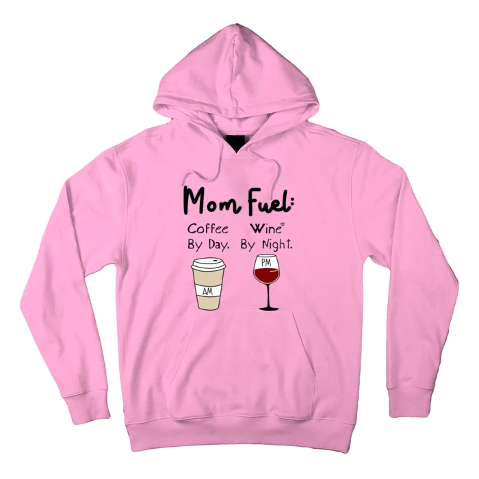 Mom Fuel: Coffee By Day Wine By Night Mamas Birthday Gift Hoodie