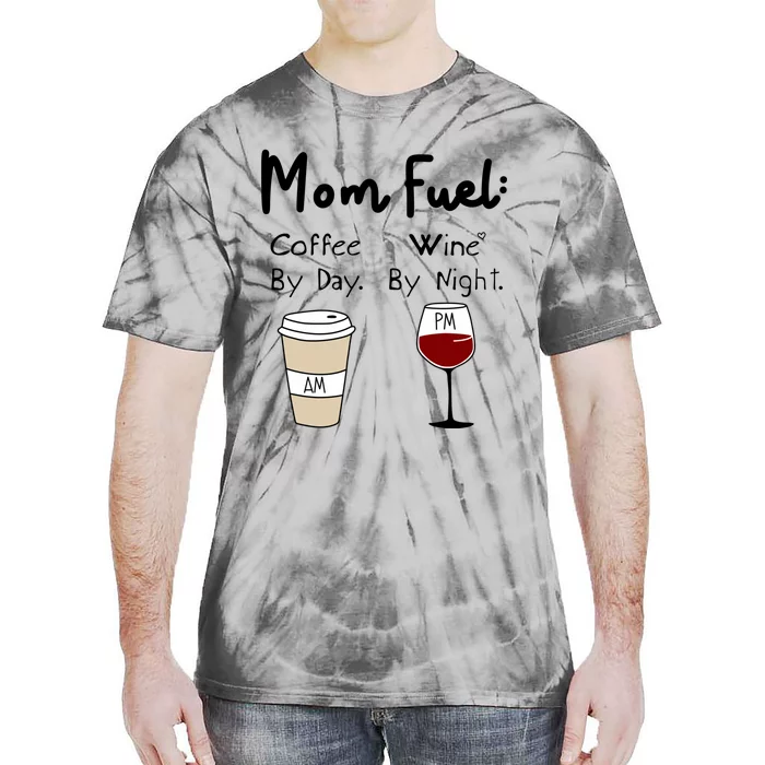 Mom Fuel: Coffee By Day Wine By Night Mamas Birthday Gift Tie-Dye T-Shirt