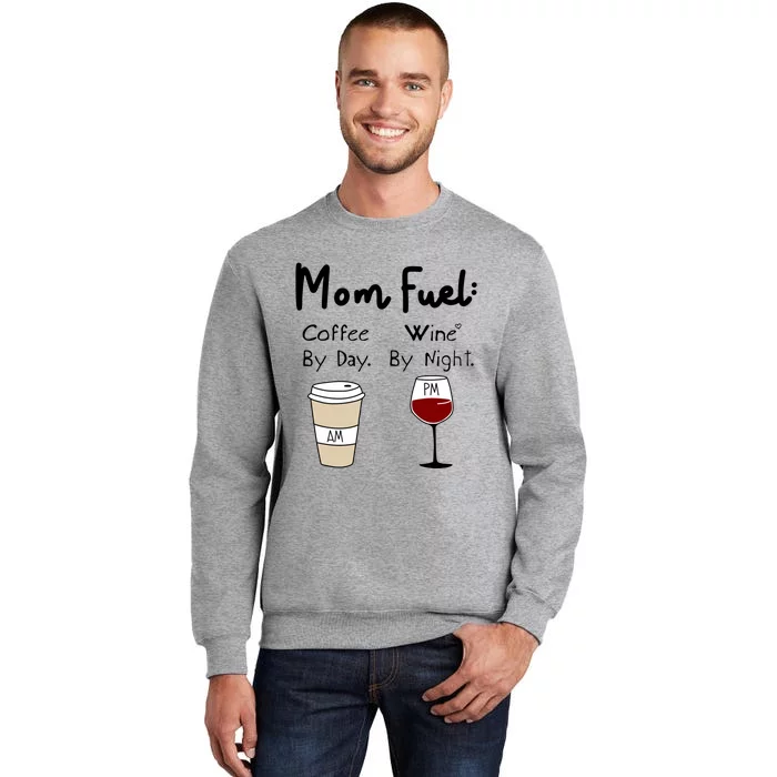 Mom Fuel: Coffee By Day Wine By Night Mamas Birthday Gift Sweatshirt