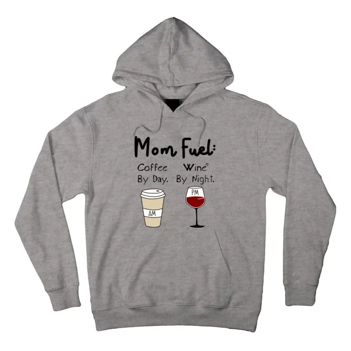 Mom Fuel: Coffee By Day Wine By Night Mamas Birthday Gift Tall Hoodie