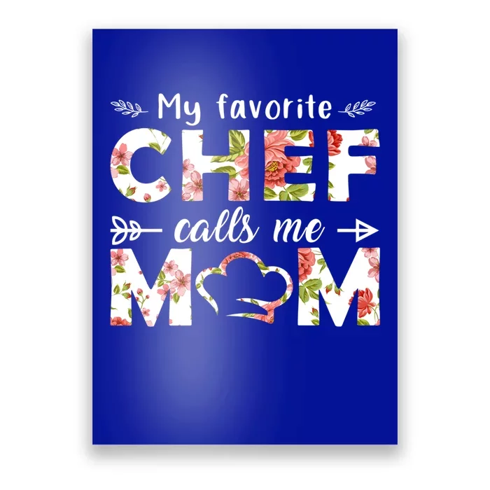 My Favorite Chef Calls Me Mom Cute Pink Floral Chef Mom Gift Poster