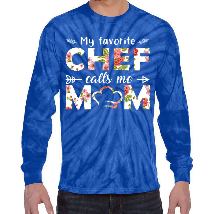 My Favorite Chef Calls Me Mom Cute Pink Floral Chef Mom Gift Tie-Dye Long Sleeve Shirt