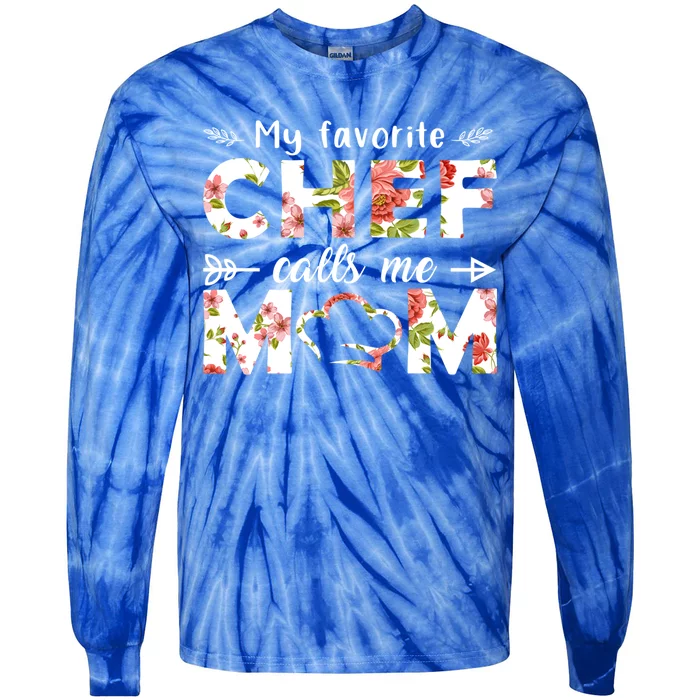 My Favorite Chef Calls Me Mom Cute Pink Floral Chef Mom Gift Tie-Dye Long Sleeve Shirt