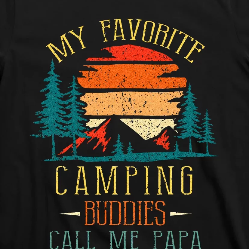 My Favorite Camping Buddies Call Me Papa Funny Family Father T-Shirt