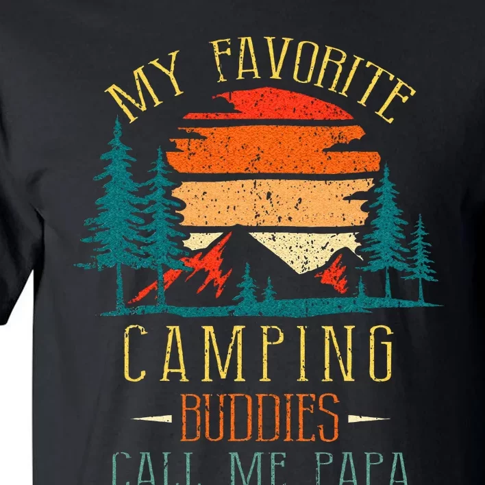 My Favorite Camping Buddies Call Me Papa Funny Family Father Tall T-Shirt