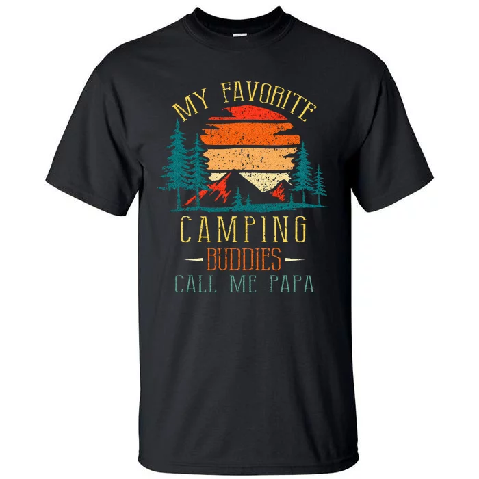 My Favorite Camping Buddies Call Me Papa Funny Family Father Tall T-Shirt