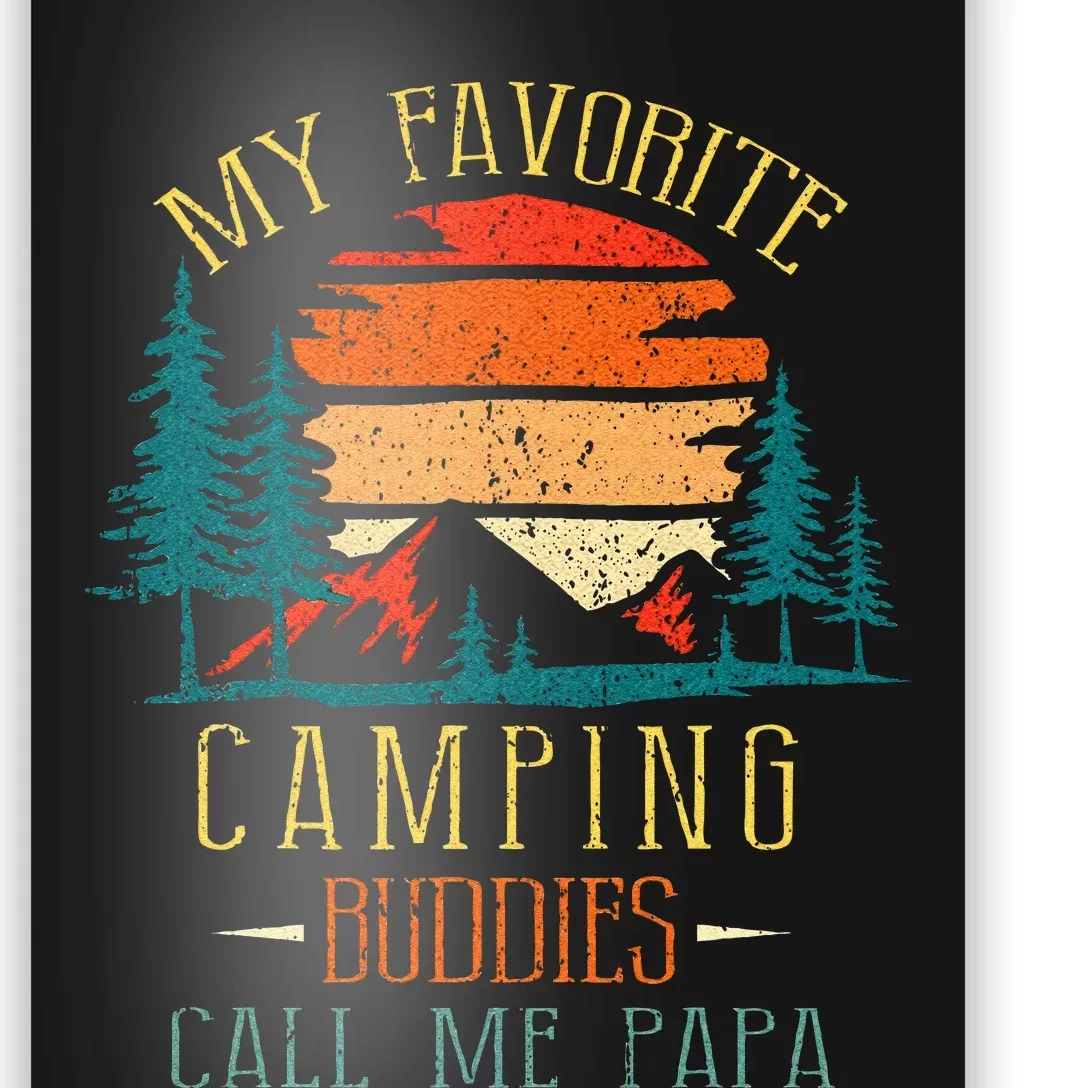 My Favorite Camping Buddies Call Me Papa Funny Family Father Poster