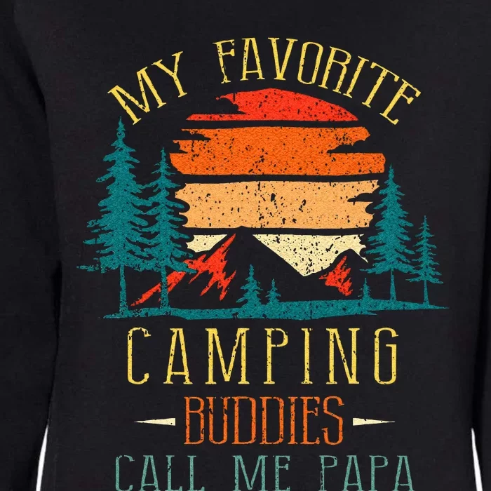 My Favorite Camping Buddies Call Me Papa Funny Family Father Womens California Wash Sweatshirt