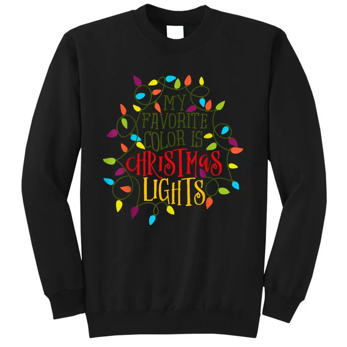 My Favorite Color Is Christmas Lights Gift Sweatshirt