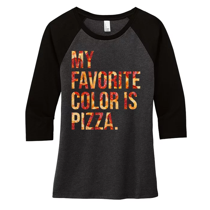 My Favorite Color Is Pizza Women's Tri-Blend 3/4-Sleeve Raglan Shirt